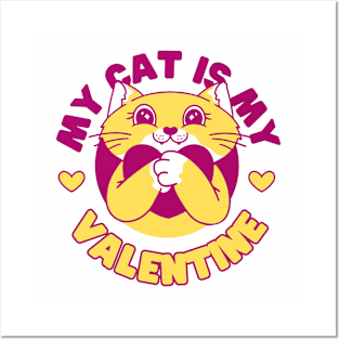 My Cat Is My Valentine Posters and Art